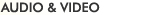 Audio & Video